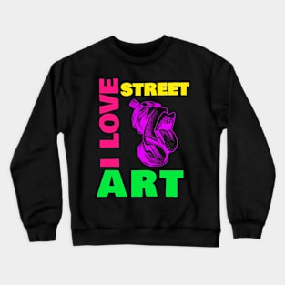 I love street art Crewneck Sweatshirt